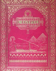 G. Ebers, 1880-ban Párizsban kiadott LEgypte első borítója (vörös bőr és arany) alkotó: French School