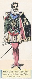 Henri 4, Franciaország 63. királya, 1589-ben lépett trónra, 1610-ben halt meg (színes metszet) alkotó: French School