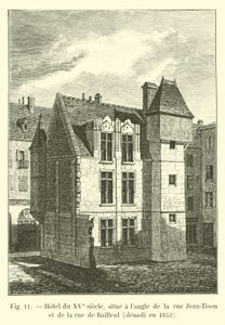 15. századi szálloda a rue Jean-Tison és a rue de Bailleul sarkán található, 1853-ban lebontották. alkotó: French School