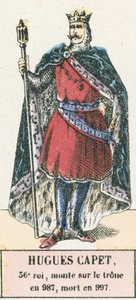 Hugues Capet, 36. király, 987-ben lépett trónra, 997-ben halt meg (színes metszet) alkotó: French School