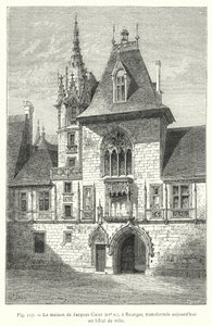 Jacques Coeur háza, 15. század, Bourges-ban, ma városházává alakították át (metszet) alkotó: French School