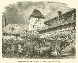 Madame de Sevigne háza, Vichyben (metszet) alkotó: French School