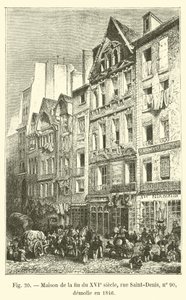 16. század végén épült ház, rue Saint-Denis, 90. szám, 1846-ban lebontották alkotó: French School