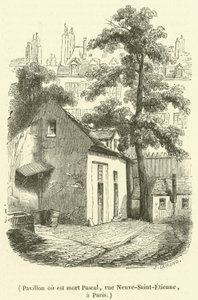 Pavilon, ahol Pascal meghalt, rue Neuve-Saint-Etienne, Párizsban (metszet) alkotó: French School