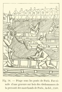 Peage sous les ponts de Paris, Fakszimile a párizsi kereskedők prevoste rendeleteinek fametszetéről, in-fol; 1500 alkotó: French School
