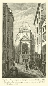 A Pont au Változás pontja és XIII. Lajos emlékműve, Kilátás a 1788-ban lebontott híd házai által alkotott utcáról a 18. században alkotó: French School