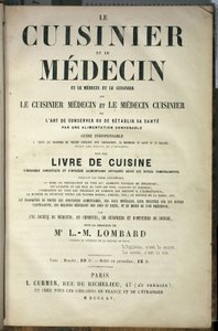 „A szakács és az orvos, az egészség megőrzésének vagy helyreállításának művészete megfelelő étrenddel” című könyv bemutató oldala, L.M.Lombard, L.Curmer kiadás alkotó: French School