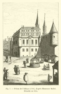 Abbaye börtön, 1702, Manesson Mallet, Demolie 1854-ben alkotó: French School
