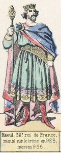 Raoul, Franciaország 32. királya, 923-ban lépett trónra, 936-ban halt meg (színes metszet) alkotó: French School