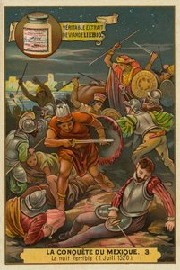 A szomorú éjszaka: Felkelés a spanyolok ellen, 1520. július, Mexikó meghódítása, Liebig-kártya alkotó: French School