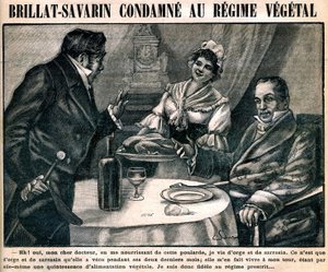 Jean Anthelme Brillat-Savarin (Brillat Savarin) (1755-1826) gasztronómus különös vegetáriánus étrendje a „La cuisine des familles” 90. számú hetilap címlapján, március 10. alkotó: French School