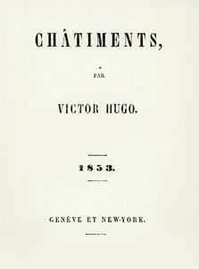 Victor Hugo (1802-85) Les Chatiments (1853) címlapja, Geneve és New York, 1853. alkotó: French School