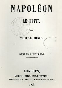 Napoleon le Petit (1852) címlapja, Victor Hugo (1802-85), 6. kiadás, kiadó: Jeffs, 1852 alkotó: French School
