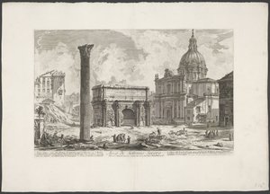 Boog van Septimius Severus a Forum Romanumban Septimius Severus boltíve (...) (cím az objektumon) Gezichten op Rome (sorozat címe) Róma látképeit Giambattista Piranesi építész, Ve(nez)iano rajzolta és vésette (sorozat címe) alkotó: Giovanni Battista Piranesi