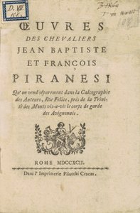 Jean Baptiste és François Piranesi lovagok művei alkotó: Giovanni Battista Piranesi, Francesco Piranesi