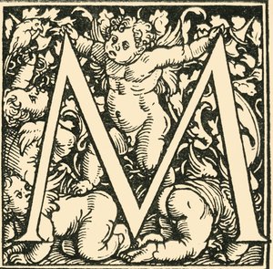 M – Hans Weiditz ábécéje, 1520-1521, 1908.