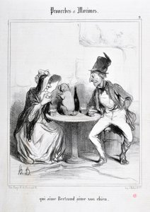 Honore Daumier (1808-1879) alkotása. Charivari 1840-ből származik: Serie PROVERBS ET MAXIMES „” aki szereti Bertrandot, az szereti a kutyáját”” MUSEE DES BEAUX ARTS – PALAIS LONGCHAMP, MARSEILLE alkotó: Honoré Daumier