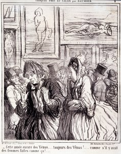 Honore Daumier (1808-1879) alkotásai. Charivari 1865-ből származik: Serie Sketches Taken at the Salon- „” Idén ismét a Vénusz... mindig a Vénusz!... mintha lennének ilyen nők!” Kivonat a „” Le Charivari”” újságból. Mérete: 28x28 cm. Inv alkotó: Honoré Daumier