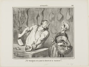 "- És az önök polgársága - a mészárosmesterség szabadságáért van", 464. tábla az Actualitésből. alkotó: Honoré Victorin Daumier