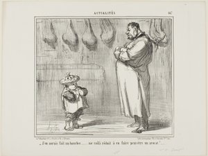 "- Olyan szívesen csináltam volna belőle hentest is... most kénytelen vagyok ügyvédet csinálni belőle." 467. tányér az Actualitésből. alkotó: Honoré Victorin Daumier