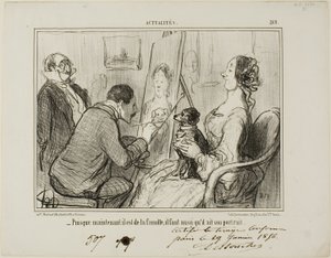 "- Mivel most már a család tagja, a portréját is el kell készíttetnie", 269. tányér az Actualités-ból alkotó: Honoré Victorin Daumier