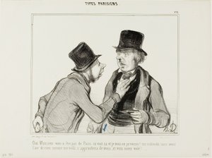 "Látom, Monsieur, hogy ön nem párizsi. Hadd figyelmeztessem: vannak olyan emberek, akik teljesen ártalmatlannak tűnnek, mint én. Lehet, hogy odamennek önhöz, és kirabolják!" 21. tábla a Types Parisiensből. alkotó: Honoré Victorin Daumier