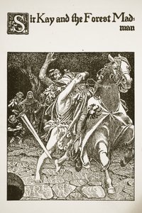 Sir Kay és az erdei őrült, illusztráció a „A kerekasztal bajnokainak története” című könyvből alkotó: Howard Pyle