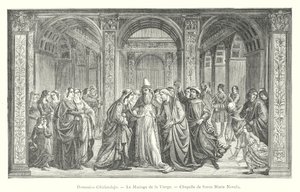 Domenico Ghirlandajo, A Szűzanya házassága, Santa Maria Novella kápolna (metszet) alkotó: Italian School