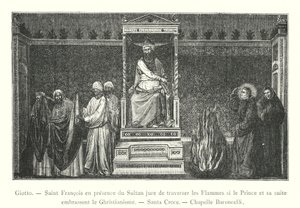 Giotto, Szent Ferenc a szultán jelenlétében megesküszik, hogy átkel a lángokon, ha a herceg és kísérete felvállalja a kereszténységet, Santa Croce, Baroncelli kápolna (metszet) alkotó: Italian School