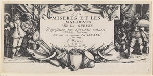A háború nyomorúságai és szerencsétlenségei alkotó: Jacques Callot