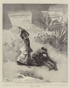H Rider Haggard új történetének illusztrálása, Montezuma lánya címmel