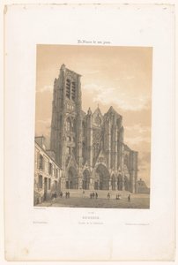 Kilátás a bourges-i székesegyház homlokzatára Bourges. Façade de la cathédrale (cím a tárgyon) Kortárs Franciaország (sorozat címe) La France de nos jours (sorozat címe a tárgyon) alkotó: Leon Auguste Asselineau