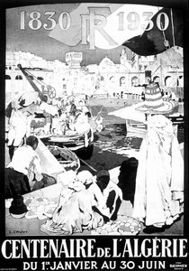 Kiállítás plakát Algír 1830 - 1930 rajz Francia Algéria Algír 100 éves plakát alkotó: Leon Cauvy