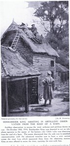 King bombázó a Lys folyó túlpartján egy pajta tetejéről segíti a tüzérségi megfigyeléseket 1914 október (litho)