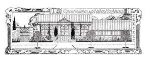Konzervatóriumok és egyéb melegházak a "The Art and Craft of Garden Making"-ból, 1900-ban (litho) (f/w fotó) alkotó: Thomas Hayton Mawson