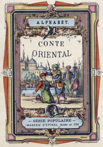 A keleti mese ábécéjének borítója. Az Epinal képalkotása, 1890 körül. Népszerű sorozat. 8 oldalas kis füzet. Mérete: 205x150 mm. Sablonos fametszetek metierek témájában alkotó: Unbekannt