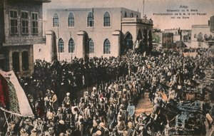 Faisal 1920. március 7-én kikiáltotta a Szíriai Arab Királyság királyává, Aleppó, képeslap (színes fotolit) alkotó: Unbekannt