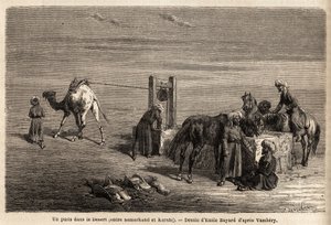 Kút a sivatagban, Szamarkand és Karshi (a mai Üzbegisztán városai) között. Emile Bayard (1837-1891) rajza, Arminius Vambery (dervisbe öltözött magyar tudós álruhája) 1863-as közép-ázsiai utazásának illusztrálására. Metszet „” L betűvel alkotó: Unknown artist
