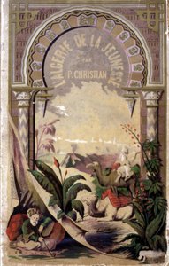 P.Christian „Algéria az ifjúságon keresztül” című könyvének frontispice alkotó: Unknown artist