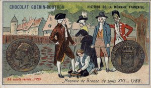 A francia valuta története sorozat, amelyet a Chocolat Guérin Boutron adott ki. 19. századi kromolitográfia. XVI. Lajos bronzérme 1788-ban alkotó: Unknown artist