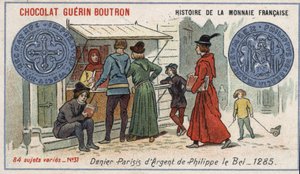 A francia valuta története sorozat, amelyet a Chocolat Guérin Boutron adott ki. 19. századi kromolitográfia. Ezüst tagadó Philippe le Bel 1285-ben alkotó: Unknown artist