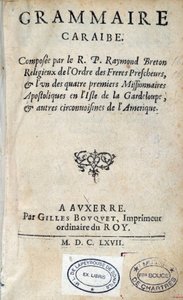 Raymond Breton, dominikai telepes tiszteletes atya „” karibi nyelvtanának” címlapja. 1667 Chartres, Musee des Beaux Arts alkotó: Unknown artist