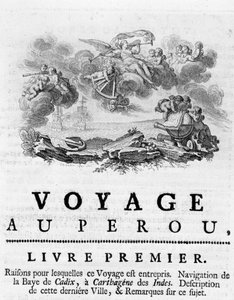 A „Perui utazás” allegóriája”. Illusztráció: "" Historical Journey of America Meridionale, a Spanyol Király Rendje által"", Don Georges Juan és Don Antoine de Ulloa, Librairie du Roi, Párizs alkotó: Unknown artist