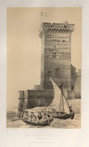 Festői építészet vagy a 15. századi műemlékek. És XVI. Századok: XV. és XVI. századi francia kastélyok: Pl. 34, Marseille kikötőjének tornya (Bouches Du Rhône) alkotó: Victor Petit