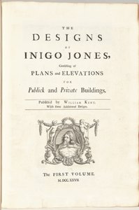 Inigo Jones tervei, amelyek köz- és magánépületek terveiből és domborzataiból állnak. Kiadó: William Kent, néhány további mintával. Az első [második] kötet alkotó: William Kent