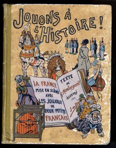 A „Joujoux a l’histoire: la France a Joujoux de deux petits Francais” című könyv borítója. Illusztráció Jobról (Jacques-Marie Gaston Onfray és Breville) (1858-1931) 1908. Magángyűjtemény. alkotó: pseudonym for Onfray de Breville Jacques Job