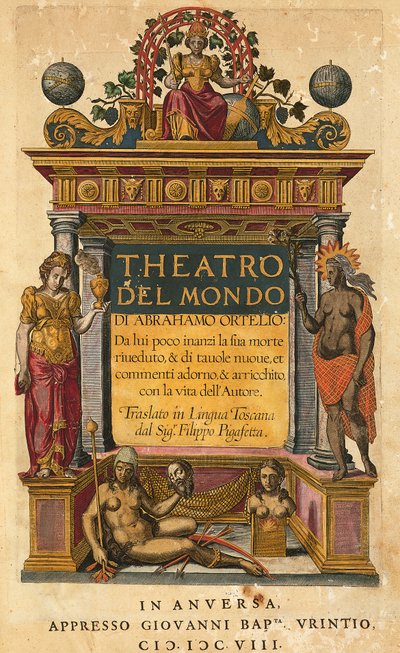 Theatrum orbis terrarum, Abraham Ortelius (1527-1598), az olasz kiadás címlapja, fordítása: Filippo Pigafetta, Antwerpen, Giovani Battista Urintio kiadás alkotó: Abraham Ortelius