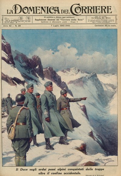 MUSSOLINI AZ ALPOKBAN - Benito MUSSOLINI felméri a zord alpesi hágókat, amelyeket csapatai hősiesen meghódítottak 1940 július - Domenica del Corriere 1940 - Achille Beltrame alkotó: Achille Beltrame