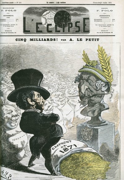 Öt milliárd! , Eugene Rouher (1814-1884) III. Napóleon (1808-1873) mellszobra és ötmilliárdos kölcsön Poroszország számára. Címlap: Alfred Le petit: „L