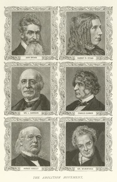 The Abolition Movement, John Brown, Harriet B Stowe, William L Garrison, Charles Sumner, Horace Greeley, William Wilberforce alkotó: American School